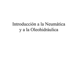 Introducción a la Neumática y a la Oleohidráulica 