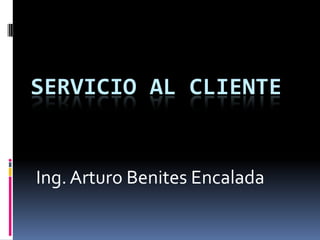 Servicio al cliente Ing. Arturo Benites Encalada 