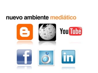 nuevo ambiente mediático!
 