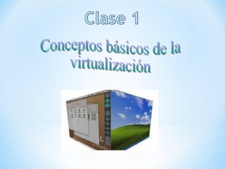 Conceptos básicos de la virtualización 