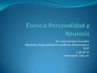 Dr. Luis Germán González
Maestría y Especialidad en medicina Homeopática
                                             IESP
                                       2 98 98 57
                              www.cpmh. Edu.mx
 