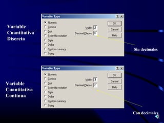 Variable
Cuantitativa
Discreta

               Sin decimales




Variable
Cuantitativa
Continua


               Con decimales
 
