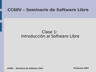 CC60V – Seminario de Software Libre ,[object Object],[object Object]