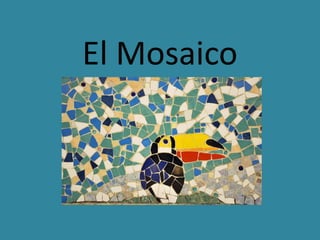 El Mosaico
 
