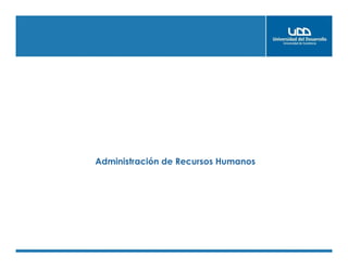 Administración de Recursos Humanos
 