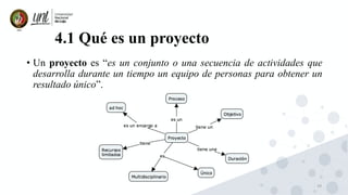 19
4.1 Qué es un proyecto
• Un proyecto es “es un conjunto o una secuencia de actividades que
desarrolla durante un tiempo un equipo de personas para obtener un
resultado único”.
 