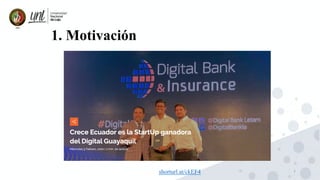 7
1. Motivación
shorturl.at/ckEF4
 