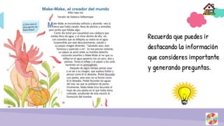Recuerda que puedes ir
destacando la información
que consideres importante
y generando preguntas.
 