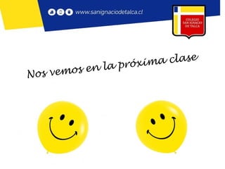 Nos vemos en la próxima clase
 