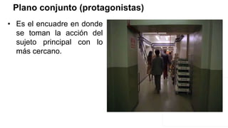 Plano conjunto (protagonistas)
• Es el encuadre en donde
se toman la acción del
sujeto principal con lo
más cercano.
 