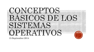 Clase 1 
15-Septiembre-2014 
 