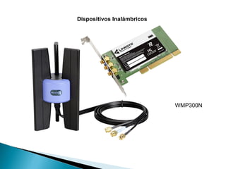 Dispositivos Inalámbricos WMP300N 