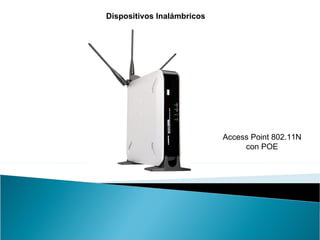Access Point 802.11N con POE Dispositivos Inalámbricos 