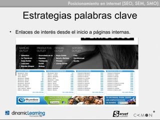 Estrategias palabras clave
• Enlaces de interés desde el inicio a páginas internas.
 