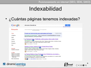 Indexabilidad
• ¿Cuántas páginas tenemos indexadas?
 
