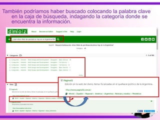 También podríamos haber buscado colocando la palabra clave
en la caja de búsqueda, indagando la categoría donde se
encuentra la información.
 