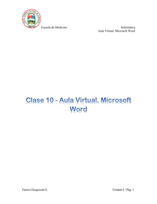 Escuela de Medicina Informática
Aula Virtual, Microsoft Word
Tamia Chuquizala E. Unidad 4 / Pág. 1
 