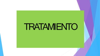 TRATAMIENTO
 