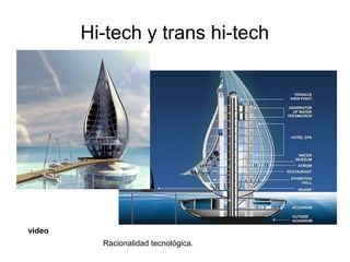 Hi-tech y trans hi-tech




video
          Racionalidad tecnológica.
 