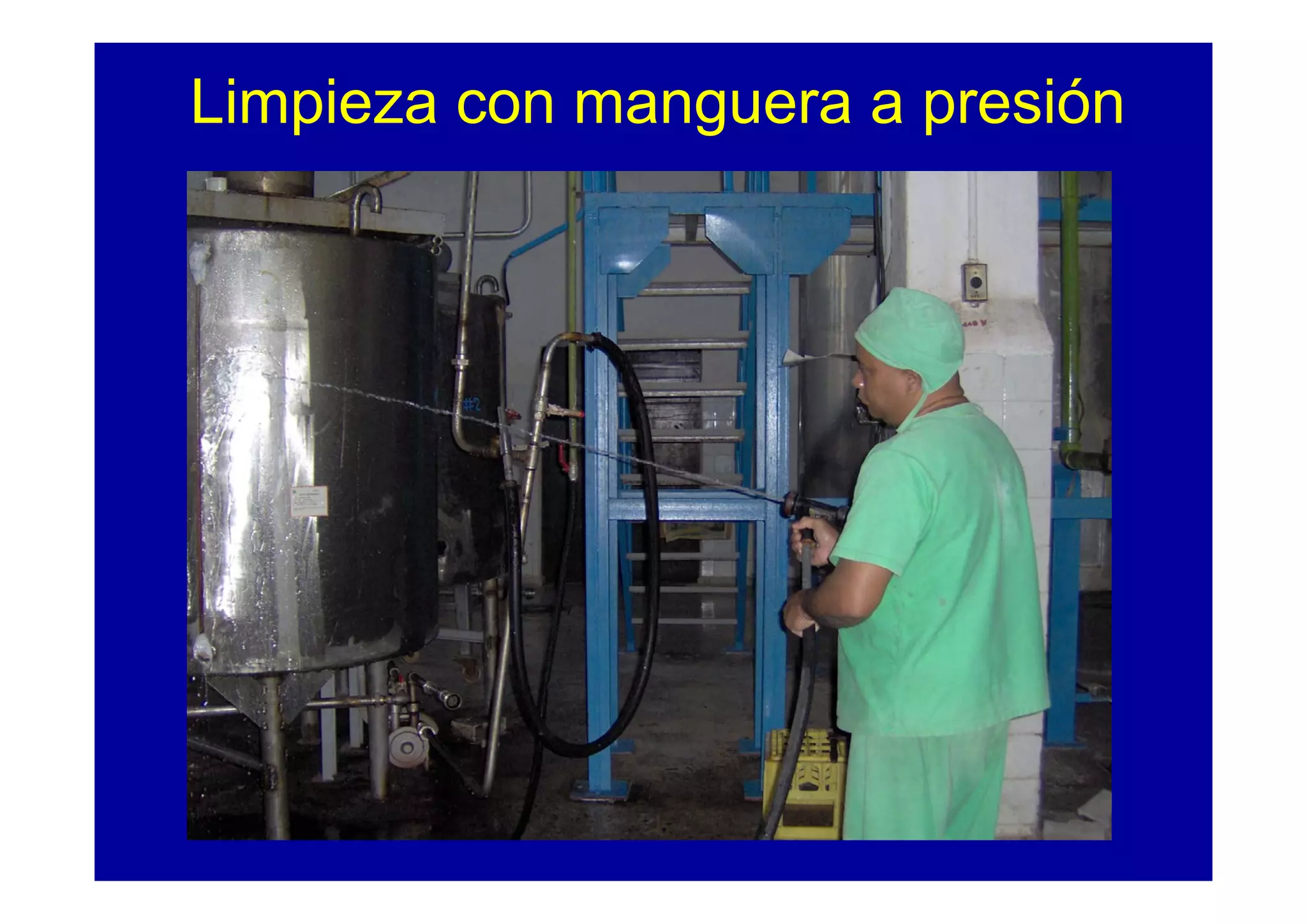 Limpieza con manguera a presión
 