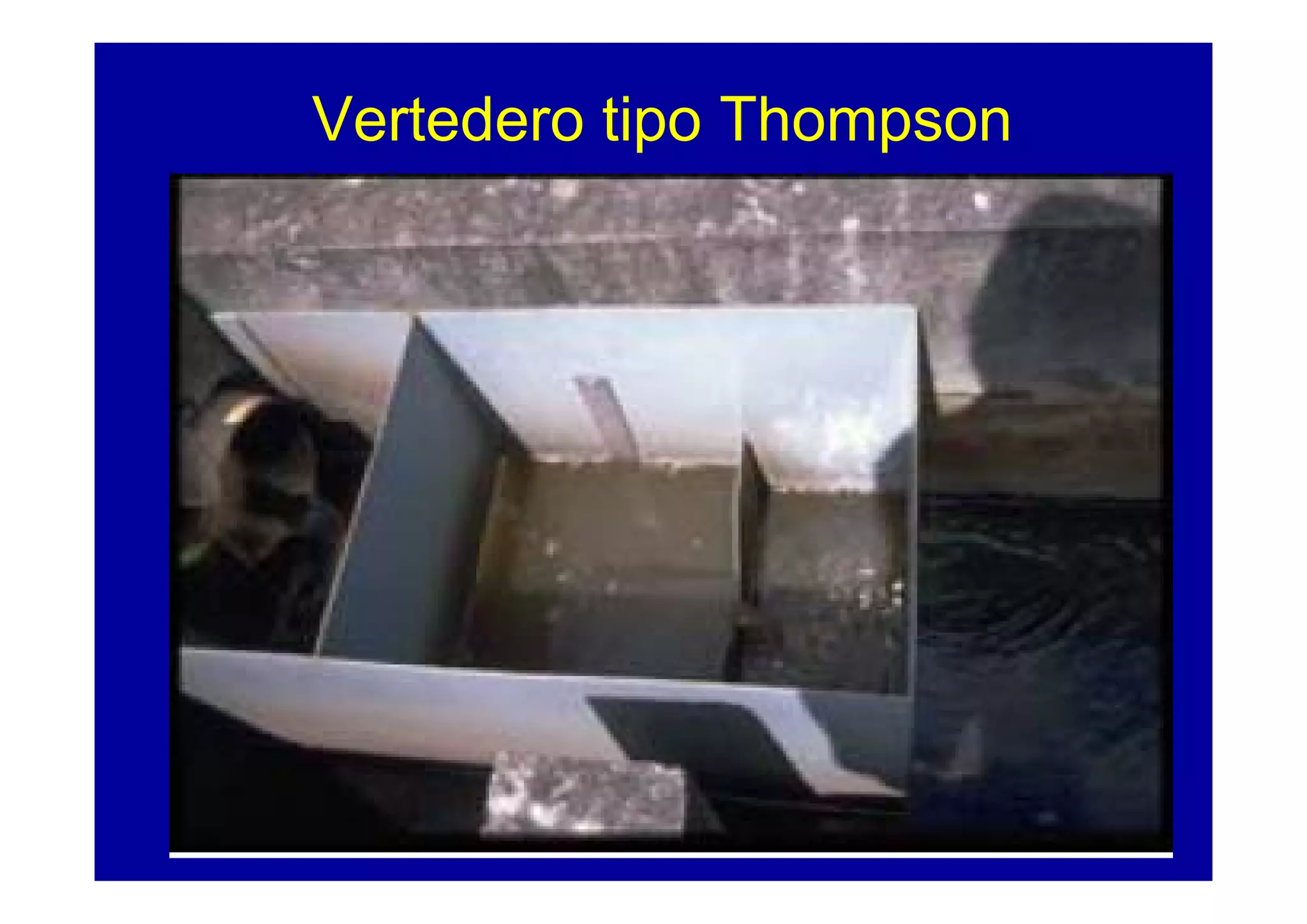 Vertedero tipo Thompson
 