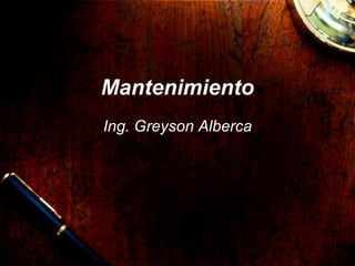 Mantenimiento Ing. Greyson Alberca 