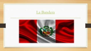 La Bandera
 