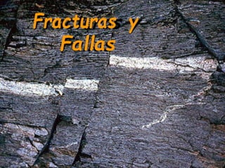 Fracturas y
Fallas
 