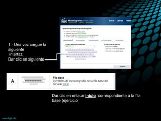 Pasos:
1.- Una vez cargue la
siguiente
interfaz
Dar clic en siguiente
Dar clic en enlace inicio correspondiente a la fila
base (ejercicio
 