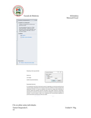 Escuela de Medicina Informática
Microsoft Excel
Tamia Chuquizala E. Unidad 4 / Pág.
14
Clic en editar cartas individuales
 
