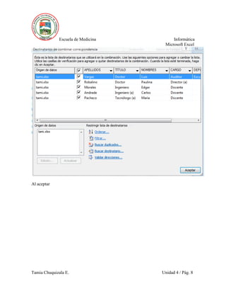 Escuela de Medicina Informática
Microsoft Excel
Tamia Chuquizala E. Unidad 4 / Pág. 8
Al aceptar
 