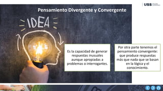 Pensamiento Divergente y Convergente
 