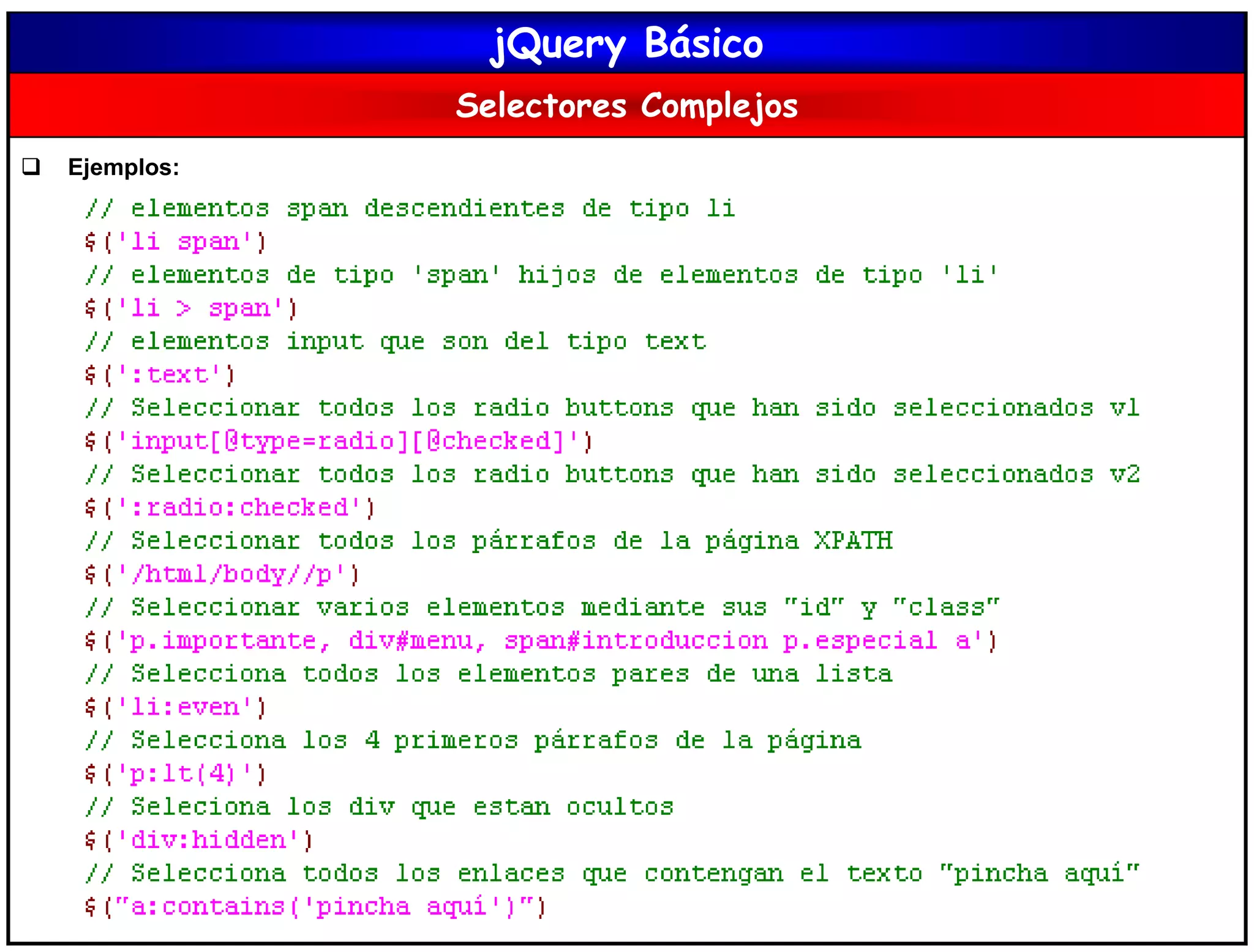 jQuery Básico
Selectores Complejos
 Ejemplos:
 