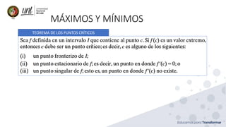 MÁXIMOS Y MÍNIMOS
TEOREMA DE LOS PUNTOS CRÍTICOS
 