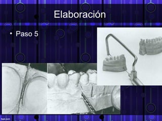Elaboración
• Paso 5
 