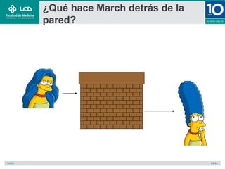 ¿Qué hace March detrás de la
pared?
 