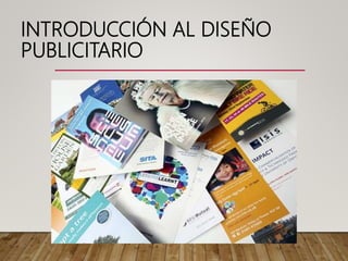 INTRODUCCIÓN AL DISEÑO
PUBLICITARIO
 