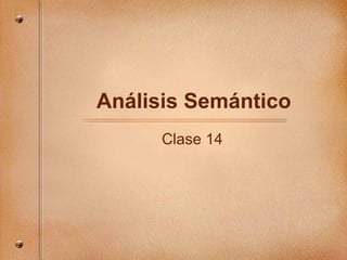 An álisis Semántico Clase 14 