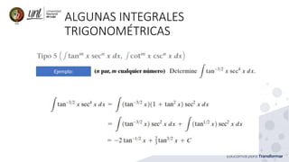 ALGUNAS INTEGRALES
TRIGONOMÉTRICAS
Ejemplo:
 