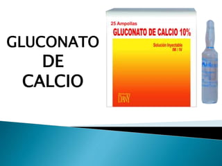 GLUCONATO
DE
CALCIO
 