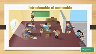 Introducción al contenido
Diapositiva 4
 