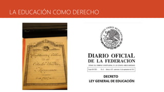 LA EDUCACIÓN COMO DERECHO 
 