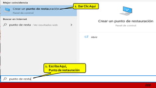 006
1. Escriba Aquí,
Punto de restauración
2. Dar Clic Aquí
 