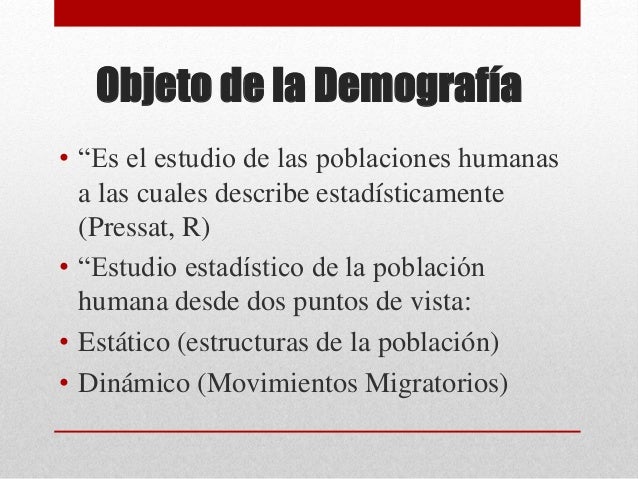Objeto De Estudio De La Demografia es.slideshare.net