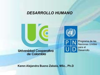 DESARROLLO HUMANO
Programa de las
Naciones Unidas
para el
Desarrollo
 