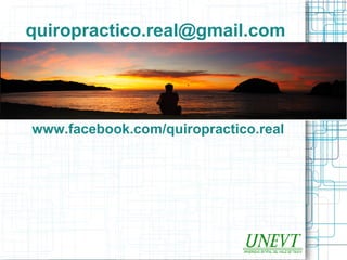 quiropractico.real@gmail.com




www.facebook.com/quiropractico.real
 