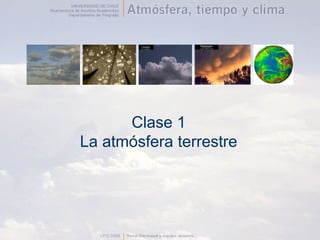 Clase 1
La atmósfera terrestre
 