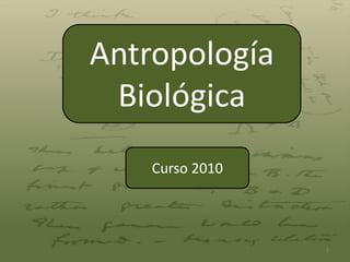 Antropología Biológica Curso 2010 1 