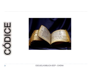 CÓDICE
ESCUELA BIBLICA IEEP - CHENA
 