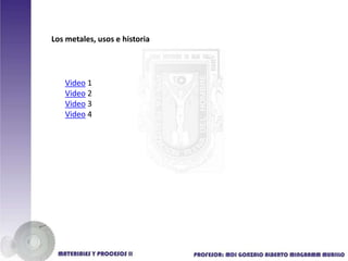 Los metales, usos e historia




   Video 1
   Video 2
   Video 3
   Video 4
 